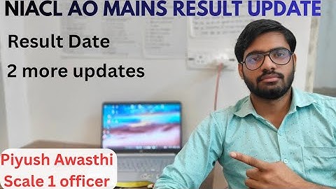 NIACL AO MAINS RESULT DATE UPDATE....KNOW THE EXACT DETAILED INFORMATION 