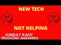 Not quite self driving | Sunday Rant | Trucking Answers