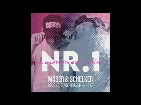 Nr.1 - Moser&Schelker (feat. Stefanie Heinzmann, Dodo, EAZ)