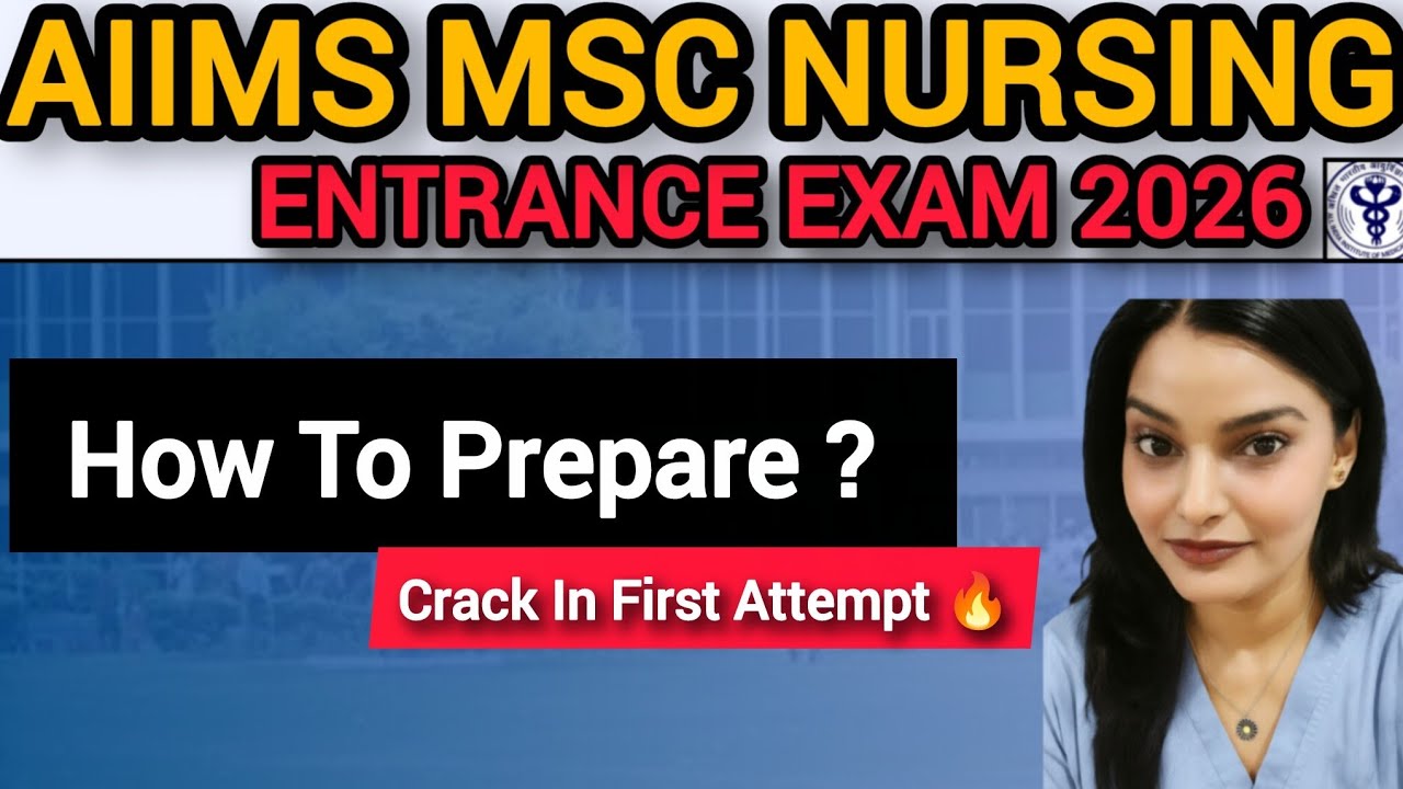 AIIMS MSc Nursing Entrance Exam 2026 | How To Prepare & Crack in First Attempt |  