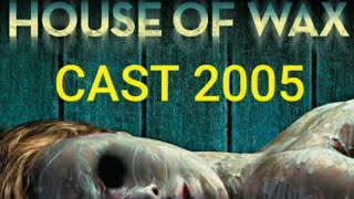 House Of Wax (Cast 2005)