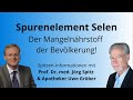 Spurenelement Selen: Der Mangelnährstoff der Bevölkerung - Uwe Gröber & Prof. Jörg Spitz