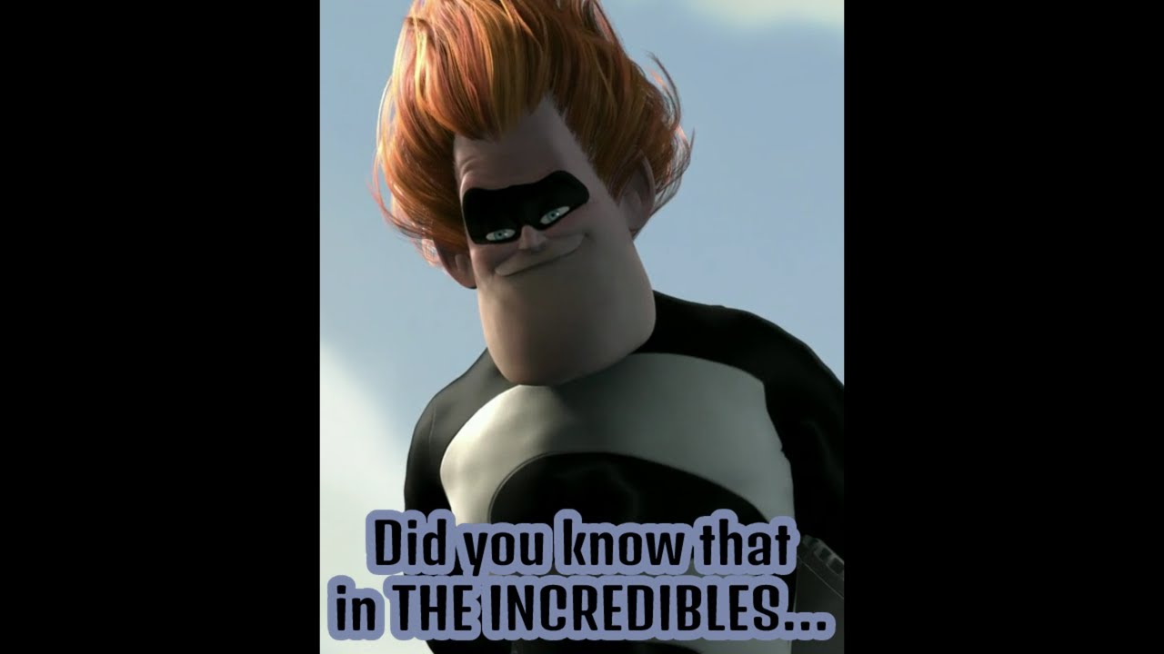 Did You Know That In THE INCREDIBLES 