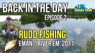 Back in the day Episode 2 / Rudd fishing Emån / River Em 2011