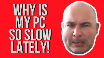 WHY IS MY PC SO SLOW LATELY! | AARGHH!!!