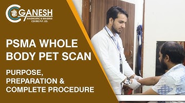 PSMA Whole Body PET Scan - Purpose, Preparation & Complete Procedure at Ganesh Diagnostic