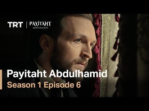 Payitaht Abdulhamid - Season 1 Episode 6 (English Subtitles)