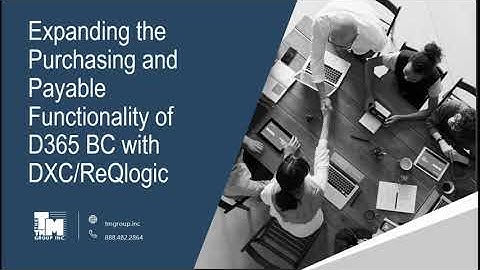 DXC/ReQlogic - Expanding the Purchasing and Payable Functionality of D365 BC