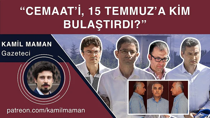 "Cemaat'i, 15 Temmuz'a kim bulatrd?" | Kamil Maman
