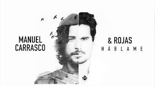 Video thumbnail of "Rojas y Manuel Carrasco - Háblame (Lyric Video Oficial)"