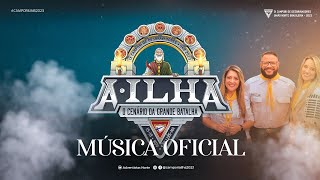 MÚSICA OFICIAL - A ILHA - #CAMPORIAILHA2023