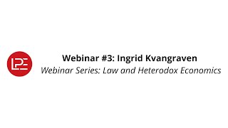 Webinar #3: Ingrid Kvangraven in Webinar Series: Law and Heterodox Economics