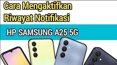 Cara Mengaktifkan Riwayat Notifikasi Hp Samsung A25 5G