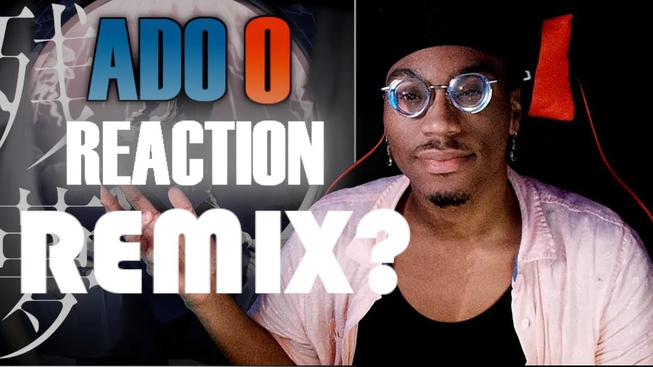 Это ремикс?? - Ado 0 (реакция)