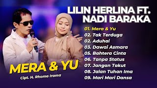 Lilin Herlina Ft Nadi Baraka - MERA & YU - TAK TERDUGA - ADUHAI || DANGDUT KLASIK TERPOPULER