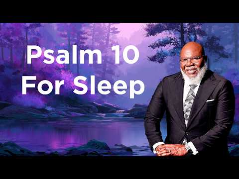 Fall Asleep to Psalm 10 – Bishop T.D. Jakes Helps You Sleep in Perfect Peace | Day 10 of 150 - video from Pray