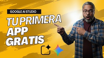 Crea Tu Primera App GRATIS con Google AI Studio