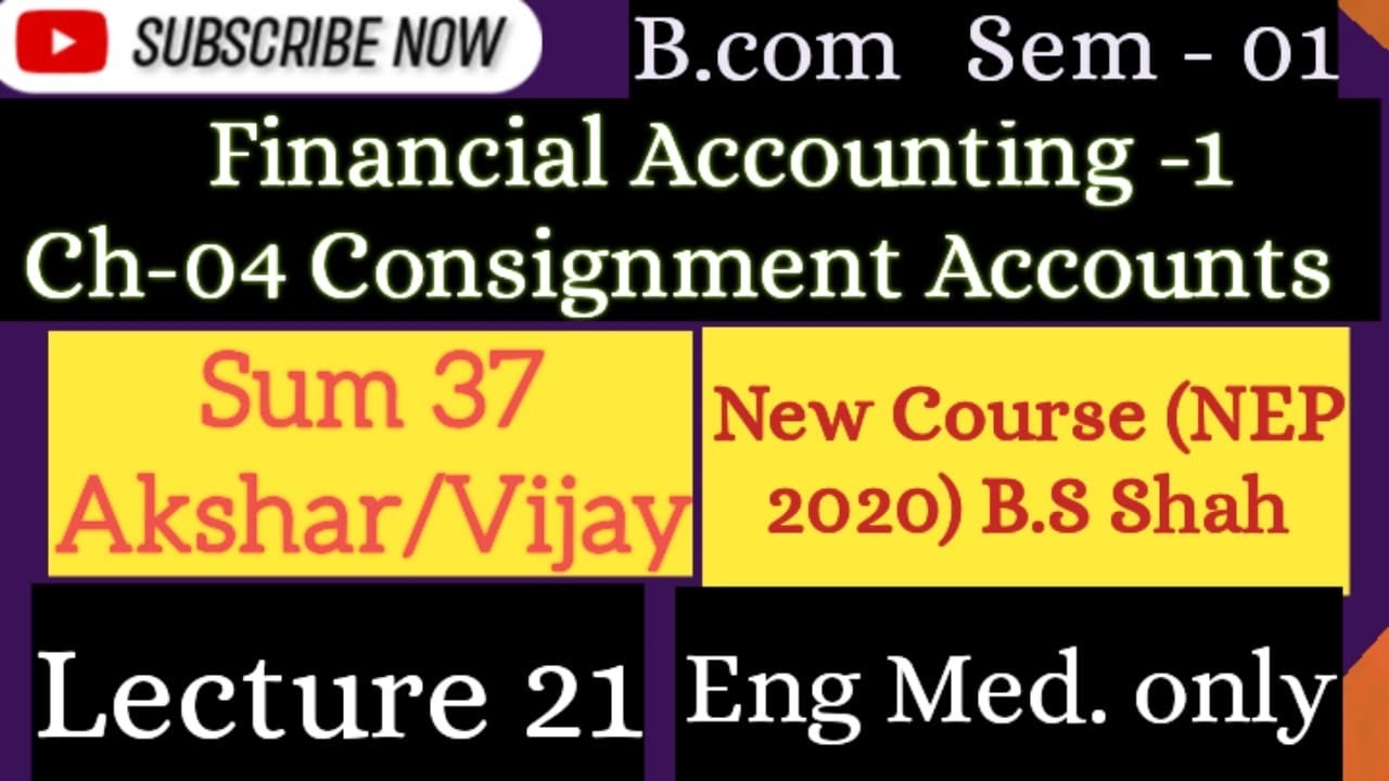 Lecture 21 |Sum 37 | Consignment Accounts | #kskvku #bcom #consignment #akshar #vijay