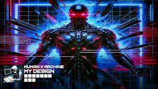 Human X Machine - My Design