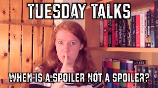 When is a spoiler not a spoiler? | Tuesday Talks
