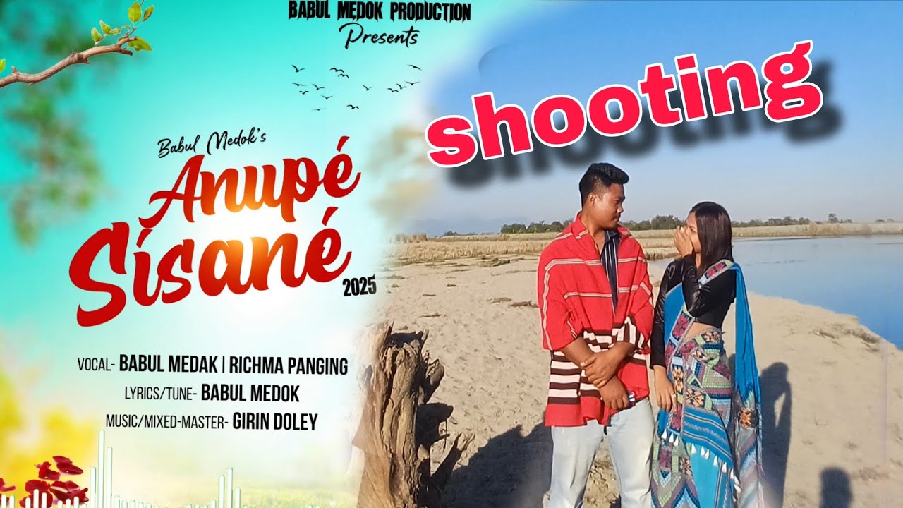 Anupè sisanè shooting video 2025 mising song babul medak dinesh chungkurang Kangkan medak