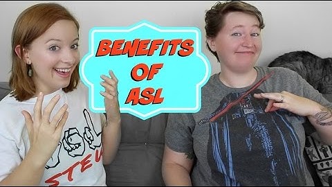 Benefits of ASL ┃ ASL Stew