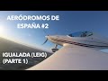 Aeródromos de España #2 LEIG Igualada-Òdena | ¡Nuestra base de Operaciones!