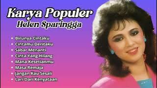 Helen Sparingga Karya Populer | Kompilasi Lagu Terbaik Helen Sparingga