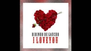 I Love You (Remix) Bibinho De Gaucho. Cut Ver.