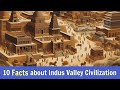 सिंधु घाटी सभ्यता से जुड़े 10 तथ्य | 10 Facts about Indus Valley Civilization.