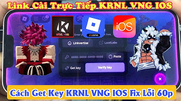 Cách Bypass Key KRNL VNG IOS Fix Lỗi 60P, Trắng Màn Hình Trên IPHONE - hack blox fruit 28vng trên DT