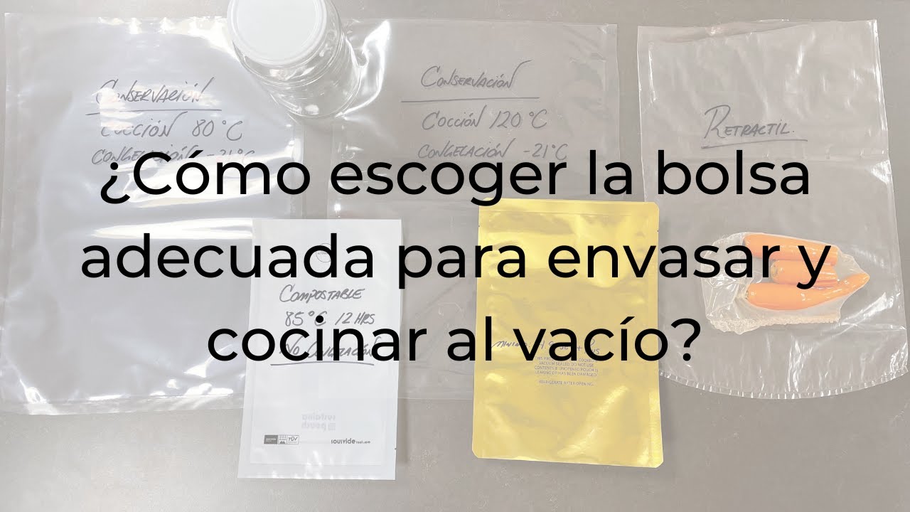 Cómo escoger la bolsa adecuada para envasar y cocinar al vacío? 