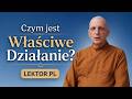 Czym jest Właściwe Działanie? | Ajahn Sona [LEKTOR PL]