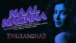 Naal nachna | DHURANDHAR MOVIE | Shashwat Sachdev, Afsana Khan(singers) | @k_lofi-song