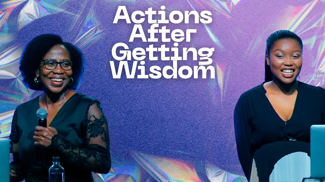 Actions After Getting Wisdom | Elder Maggie & Sthembile Mere | Siloam Brakpan