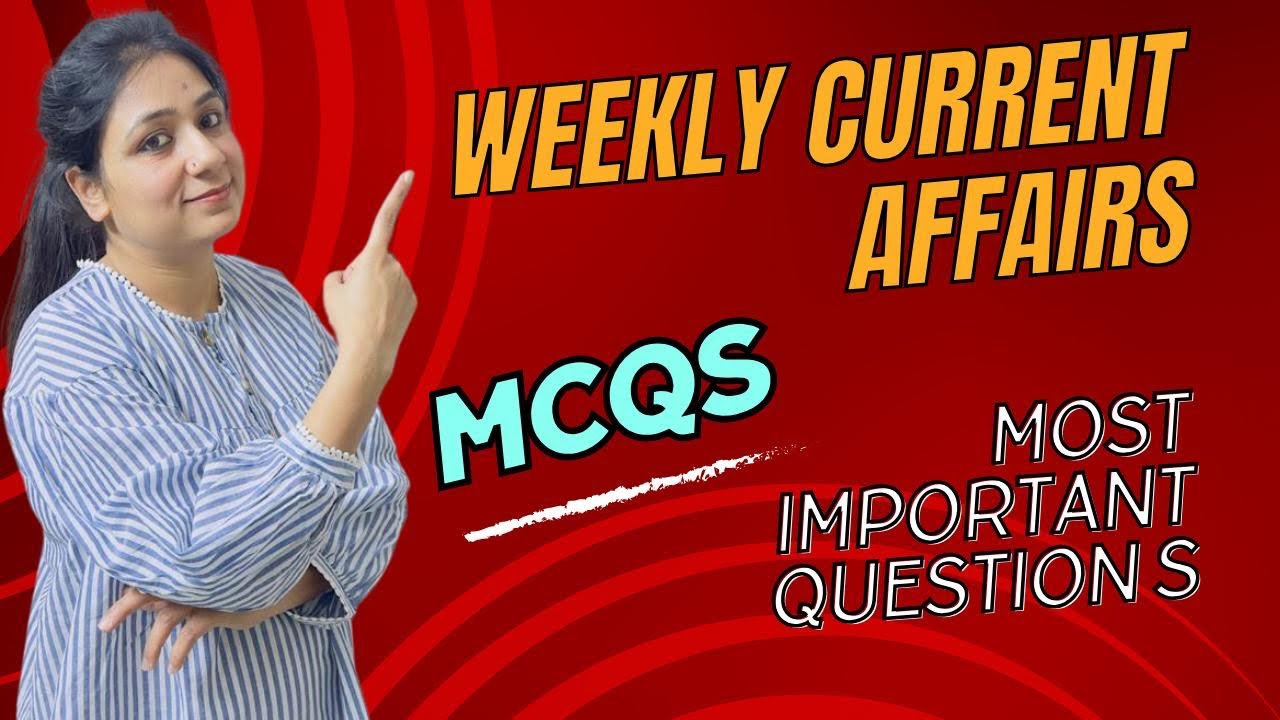 Weekly Current Affairs 2024 | MCQS on Current Affairs | February 2024 ...