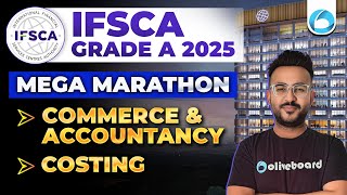 IFSCA Grade A 2025 : Mega Marathon | Commerce &amp; Accountancy, Costing | Complete Revision for Phase 1