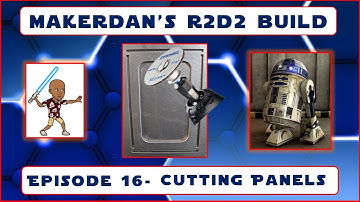 R2D2 Build Episode 16 - Cutting Panels