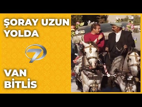 Van - Bitlis | Şoray Uzun Yolda