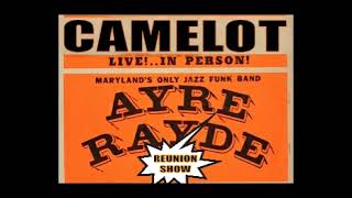 AYRE RAYDE REUNION - CAMELOT