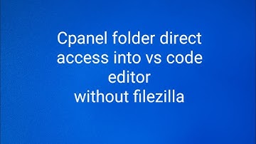 How to access cpanel folder into vs code editor