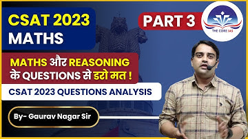 UPSC CSAT 2023 Solved Paper | Part 3 | Maths & Reasoning | CSAT Prepration for UPSC | The Core IAS