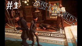 | Dishonored 2 | И снова в бой! #1