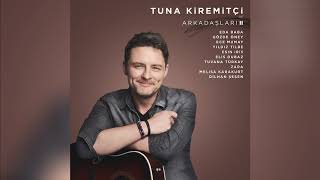 Tuna Kiremitçi feat. Tuvana Türkay - Diğer Yarım (Tuna Kiremitçi ve Arkadaşları II) Resimi