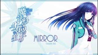 [FULL] Mahouka Koukou no Rettousei ED 2 『Mirror』 Romaji / English