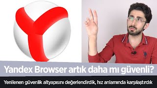 Yandex Browser'ın yeni güvenlik önlemlerini değerlendirdik, diğerleriyle hız testi yaptık! screenshot 1