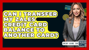 Can I Transfer My Zales Credit Card Balance To Another Card? - CreditGuide360.com