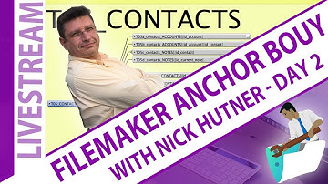 Claris FileMaker Anchor Buoy - For Beginner to intermediate users - With Nick Hunter - Day 2