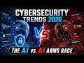 2026 Cyber Security Trends: Ai VS AI Arms Race