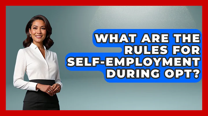 What Are The Rules For Self-employment During OPT? - US Citizenship Immigration Guide